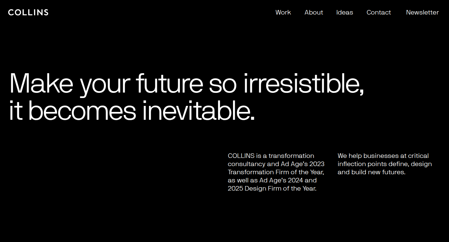 The COLLINS design agency static website homepage with the bold headline: \\"Make your future so irresistible, it becomes inevitable.\\" Screenshot of the COLLINS agency's static website, featuring large white text on a black background and navigation links.