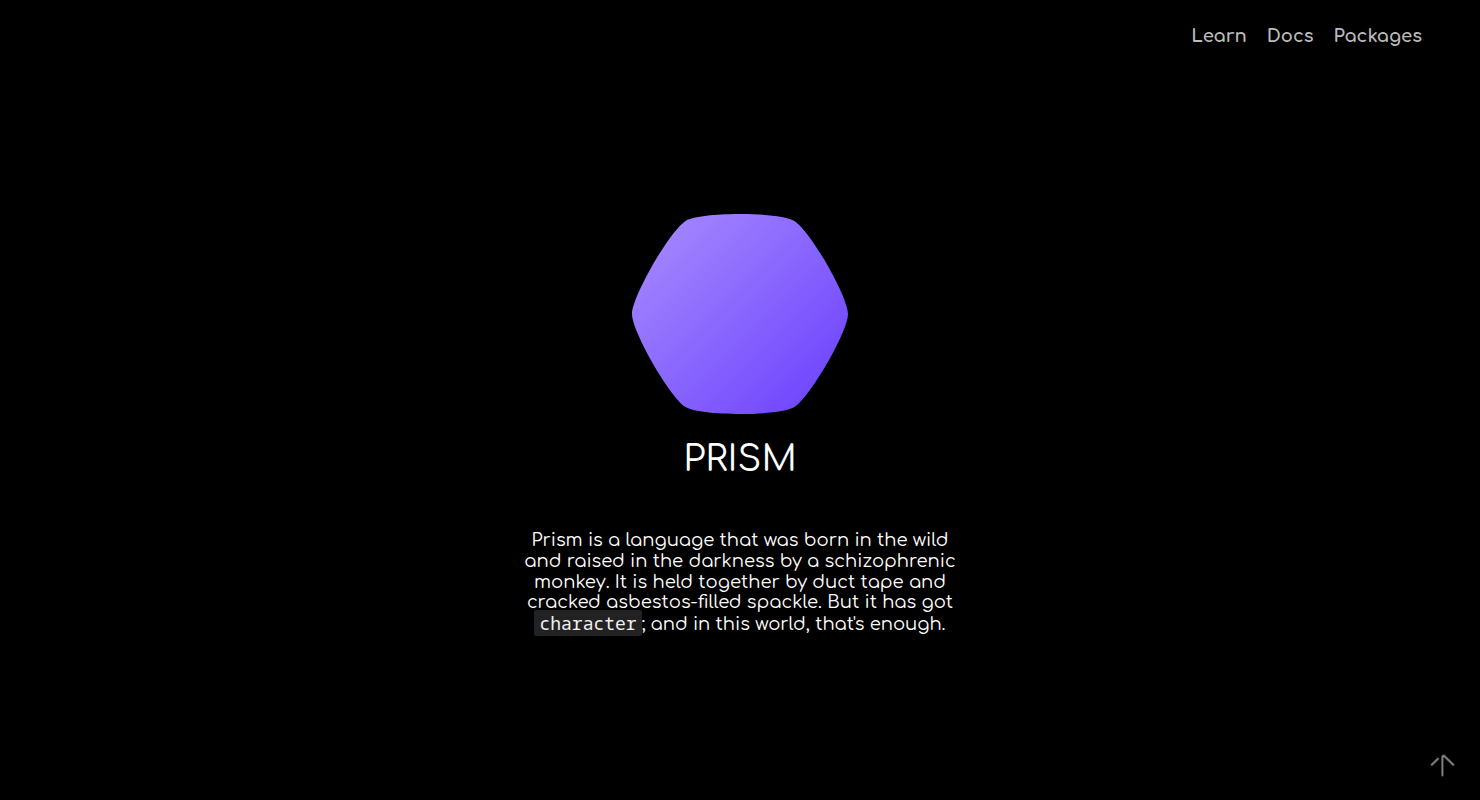 The dark, minimalist static website for the Prism programming language, built using Gatsby. Screenshot of the Prism programming language website with a purple logo on a black background and a humorous descriptive tagline.